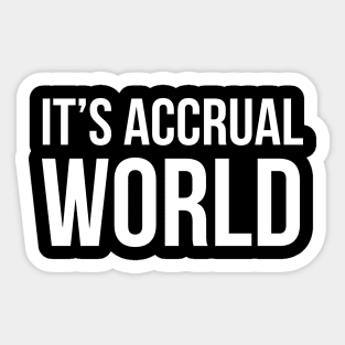 It's Accrual World Sticker